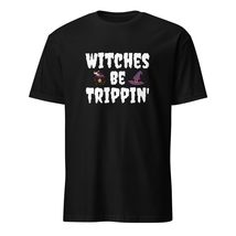 Witches Be Trippin Sarcastic Witch Halloween Costume T-Shirt Black - £15.79 GBP+