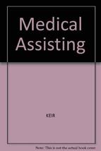 Medical assisting: Clinical and administrative competencies Keir, Lucille - $6.26