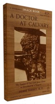 Pierre Barbet A Doctor At Calvary The Passion Of Our Lord Jesus Christ As Descri - £38.23 GBP