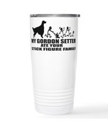 MY GORDON SETTER ATE YOUR STICK FIGURE FAMILY 20 oz Stainless Steel Trav... - $745.99 MXN