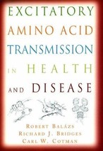 Excitatory Amino Acid Transmission in Health and Disease by Richard J. B... - $191.82 MXN