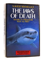 Xavier Maniguet THE JAWS OF DEATH Shark As Predator Man As Prey 1st Edition Thus - £68.30 GBP