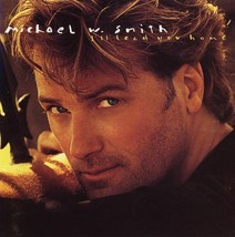 I&#39;ll Lead You Home by Michael W. Smith (CD, Aug-1995, Reunion) - £1.57 GBP