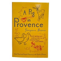 A Pig In Provence Good Food and Simple Pleasures South France Georganne Brennan - £5.58 GBP