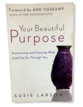 Your Beautiful Purpose Discover Enjoy What God Do Through You Susie Larson PB - £7.74 GBP