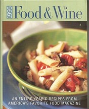 Food &amp; Wine 1995: An Entire Year&#39;s Recipes From America&#39;s Favorite Food ... - £17.32 GBP