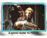 1980 Topps Star Wars #216 A Droid Gone To Pieces Chewbacca &amp; C-3PO - £0.69 GBP