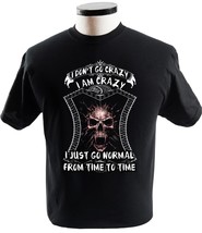 I Dont Go Crazy Im Crazy I Just Go Normal From Time To Time - £13.50 GBP+