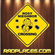Nosy Neighbor Crossing 12 X 12&quot; Aluminum Vintage Look Wall Sign Man Cave Gift B - £15.43 GBP