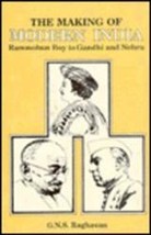 The Making of Modern India: Rammohun Roy to Gandhi and Nehru [Hardcover] - £20.54 GBP