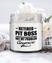 Pit Boss Retirement Candle - Not My Problem Anymore - Funny 9 oz Hand Poured  - £15.94 GBP