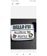 Hello I Am Allergic To People Memo Message Banner Metal Pin Badge Brooch... - £5.27 GBP