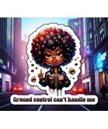 Ground Control Can’t Handle Me Urban Girl Sticker 4&quot; BOPP Waterproof - $1.37 CAD
