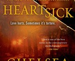 Heartsick: A Thriller (Archie Sheridan &amp; Gretchen Lowell) Cain, Chelsea - $2.93