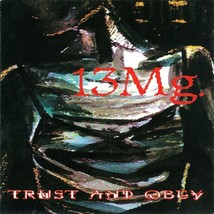 13 Mg.: Trust and Obey (NEW CD) - $7.00