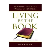 Living by the Book Workbook: The Art and Science of Reading the Bible Hendricks, - $20.00