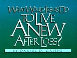 BOOK What Would Jesus Do to Live Anew After Loss - £4.53 GBP