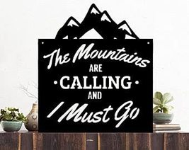Free brand The Mountains are Calling and I Must Go - Metal Sign Wall Decor - Pla - £47.72 GBP