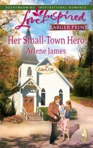 Her Small-Town Hero (Eden, OK Series #2) (Larger Print Love Inspired #471)   - $9.99