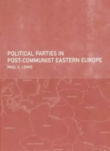 Political Parties in Post-Communist Eastern Europe, Lewis PB - £14.90 GBP