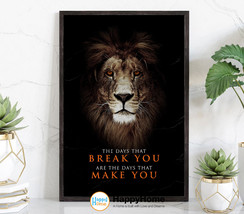 Lion Poster The Days Make You Motivational Inspiration Quote Lion Wall Art Print - £19.11 GBP+