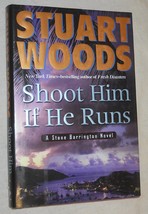 Shoot Him If He Runs by Stuart Woods (2007,Hardcover, First Edition - £6.72 GBP