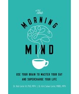 The Morning Mind: Use Your Brain to Master Your Day and Supercharge Your Life [P - $11.70