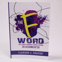 SIGNED The F Word 35 Lessons At 35 Paperback Book By Clarisse C. Frazier GOOD - £12.26 GBP