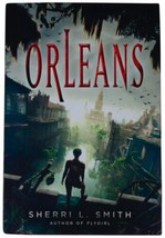 SHERRI L. SMITH Orleans SIGNED 1ST EDITION Post Apocalyptic YA Sci-Fi 20... - £20.53 GBP
