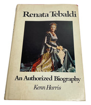Renata Tebaldi : An Authorized Biography by Harris, Kenn HC 1974 - £14.05 GBP