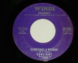 Sunlight Sometimes A Woman Colors Of Love 45 Rpm Record Vintage Windi 10... - £117.94 GBP