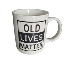 Coffee Mug Old Lives Matter Birthday Gag Gift Cocoa Tea Funny Cup - $11.30