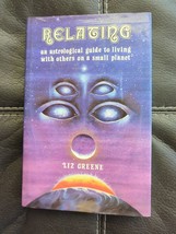 Liz Greene Relating An Astrological Guide To living With Others On Planet HC DJ - £26.50 GBP