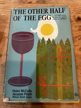 The Other Half Of The Egg By Helen McCully &amp; Jacques Pepin 1967 Hard Cover - $49.49