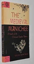 The Medieval Manichee A Study of the Christian Dualist Heresy by Steven Runciman - £23.44 GBP