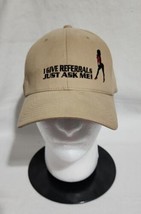 Tanned (I Give Referrals Just Ask Me) Baseball Cap - Used-Good Condition - £11.29 GBP