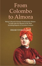 From Colombo To Almora : Being A Record of Swami Vivekananda&#39;s Return to India A - £19.67 GBP