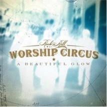 A Beautiful Glow by Rock &#39;n&#39; Roll Worship Circus Cd - £8.43 GBP