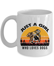 Just A Girl Who Loves English Bulldog Dogs Mug 11oz Retro Cup Gift Dog Lover - $15.00+