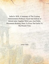 India in 1858: a Summary of the Existing Administration Political, F [Hardcover] - £22.79 GBP