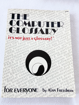 1983 PB Computer Glossary: It&#39;s Not Just a Glossary by Freedman, Alan; M... - £23.48 GBP