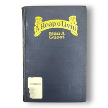 A Heap O&#39; Livin&#39; by Edgar A Guest Poetry Hardcover First Edition 1916 S3D3 - $18.95