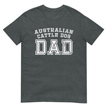 Australian Cattle Dog Dad Father Pet Cute T-Shirt Distressed TShirt T-Shirt - £20.68 GBP