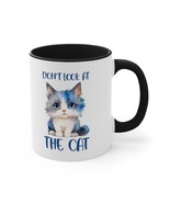 funny don&#39;t look at the cat Accent Coffee Mug, 11oz animal lovers gift k... - £13.99 GBP