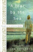 A Year By The Sea: Thoughts of an Unfinished Woman by Joan Anderson / 2000 TPB - £0.90 GBP