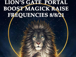 LION&#39;S GATE PORTAL 8/8/21 BOOST MAGICK RAISE FREQUENCIES BLESSING MAGICK... - $43.31