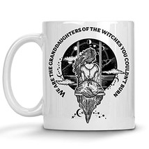 We Are The Granddaughters Of The Witches You Could Not Burn Mug, Wicca, Witchy A - £12.00 GBP