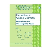 Foundations of Organic Chemistry Hornby, Michael/ Peach, Josephine - £31.48 GBP