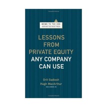 Lessons from Private Equity Any Company Can Use Gadiesh, Orit/ Macarthur, Hugh - £24.14 GBP