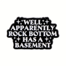 Enamel Funny Quote &quot;Well Apparently Rock Bottom Has a Basement&quot; Hat Lape... - £13.45 GBP